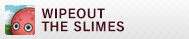 WIPEOUT THE SLIMES